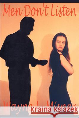 Men Don't Listen Wayne L. Misner 9780595089550 Writer's Showcase Press