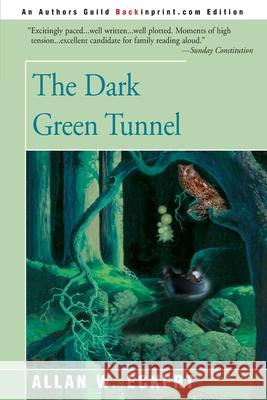 The Dark Green Tunnel Allan W. Eckert 9780595089628 Backinprint.com