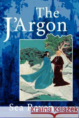 The J'Argon Sea Raven 9780595089765 Writer's Showcase Press