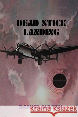 Dead Stick Landing Daniel North 9780595090259 Writers Club Press