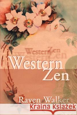 Western Zen Raven Walker 9780595090280 Writers Club Press