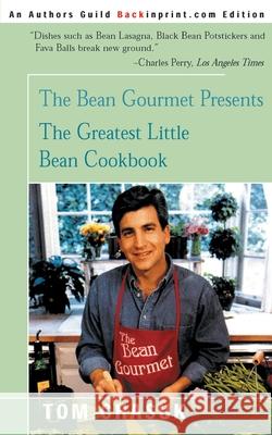 The Greatest Little Bean Cookbook Tom Chasuk 9780595091263 