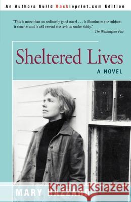 Sheltered Lives Mary Hazzard 9780595092567 Backinprint.com