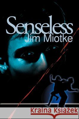 Senseless Jim Miotke 9780595093113 Writers Club Press