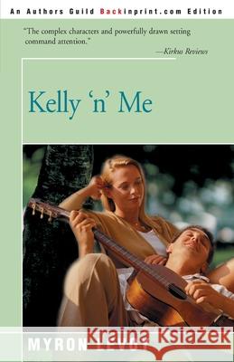 Kelly 'n' Me Myron Levoy 9780595093564 Backinprint.com