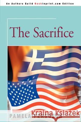 The Sacrifice Pamela Ferguson 9780595093861 Backinprint.com