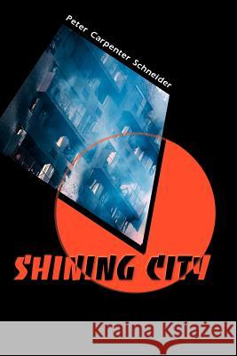 Shining City Peter Carpenter Schneider 9780595094042