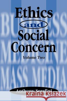 Ethics and Social Concern Anthony Serafini 9780595094103