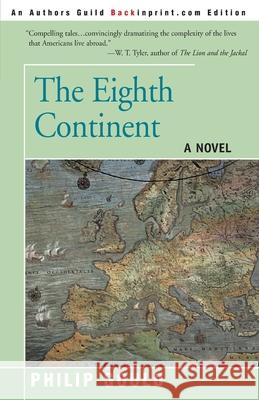 The Eighth Continent: Tales of the Foreign Service Gould, Philip 9780595094516 Backinprint.com