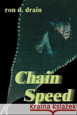 Chain Speed Ron D. Drain 9780595094714 Writers Club Press