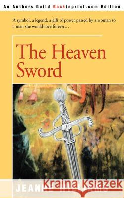 The Heaven Sword Jeanne Williams 9780595095780 Backinprint.com
