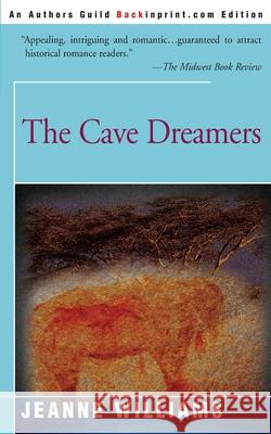 The Cave Dreamers Jeanne Williams 9780595095797 Backinprint.com