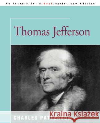 Thomas Jefferson Charles Patterson 9780595095896 Backinprint.com