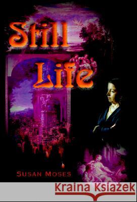 Still Life Susan Moses 9780595095988