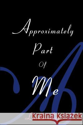 Approximately Part of Me Linda Lee 9780595096091 Writers Club Press