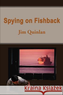 Spying on Fishback Jim Quinlan 9780595096497