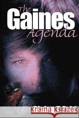 The Gaines Agenda Blaine T. Zaid 9780595096794 Writers Club Press