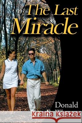 The Last Miracle Donald E. Watson 9780595096978