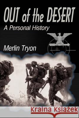 Out of the Desert: A Personal History Tryon, Merlin 9780595097616 Writer's Showcase Press