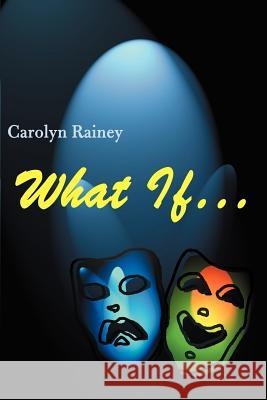 What If... Carol Rainey 9780595098927 Writers Club Press