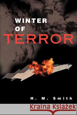 Winter of Terror H. M. Smith 9780595099733 Writers Club Press