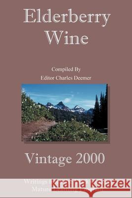 Elderberry Wine: Vintage 2000 Deemer, Charles 9780595100781 Writers Club Press