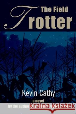 The Field Trotter Kevin P. Cathy 9780595122059 Writers Club Press