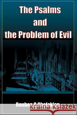 The Psalms and the Problem of Evil Rouben C. Cholakian 9780595122660