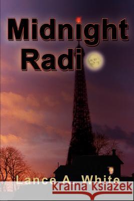 Midnight Radio Lance A. White 9780595123018 Writers Club Press