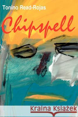 Chipspell Tonino Read-Rojas 9780595123032