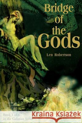 Bridge of the Gods Len Robertson 9780595124183 Authors Choice Press