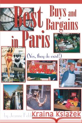 Best Buys and Bargains in Paris: (Yes, They Do Exist!) Feldman, Jeanne 9780595125227 Writers Club Press