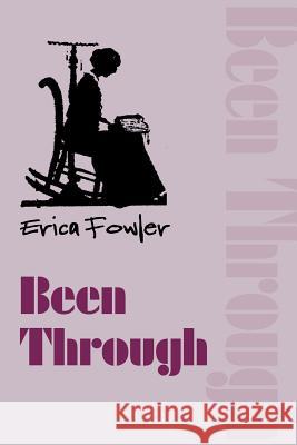 Been Through Erica Fowler 9780595127368 Writers Club Press