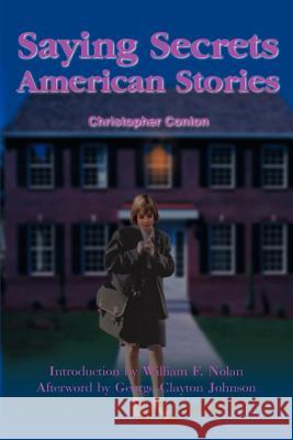 Saying Secrets: American Stories Conlon, Christopher 9780595127757