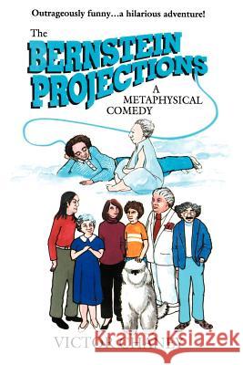 The Bernstein Projections: A Metaphysical Comedy Chaney, Victor 9780595128419 Authors Choice Press