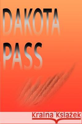 Dakota Pass Jennifer Ferranno 9780595128938 Writers Club Press