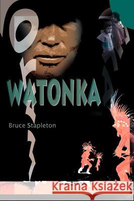 Watonka Bruce Stapleton 9780595129263