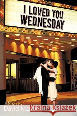 I Loved You Wednesday David Marlow 9780595129300