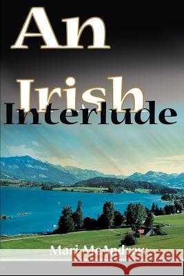 An Irish Interlude Mari McAndrew 9780595129645