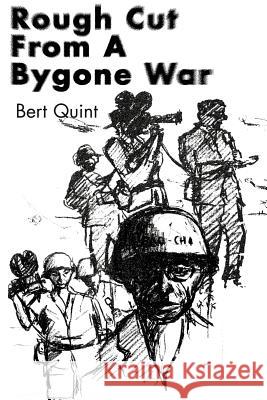 Rough Cut from a Bygone War Bert Quint 9780595130146 Writer's Showcase Press