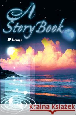 A Storybook J. P. George 9780595130405 Writer's Showcase Press