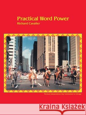 Practical Word Power : Dictionary-Based Skills in Pronunciation and Vocabulary Development Richard Cavalier John Haskell 9780595130481 