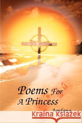 Poems for a Princess Jordana 9780595130580