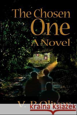 The Chosen One V. P. Oliver 9780595131549 Writers Club Press
