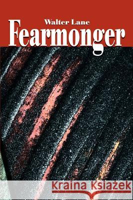 Fearmonger Walter Lane 9780595131754 Writers Club Press