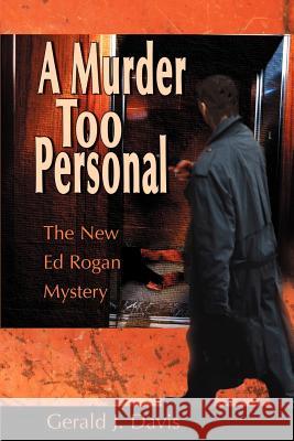 A Murder Too Personal Gerald J. Davis 9780595132379