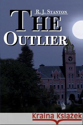 The Outlier R. J. Stanton 9780595132829 Writer's Showcase Press