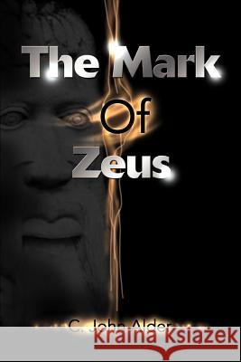 The Mark of Zeus C. John Alder 9780595133345