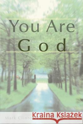 You Are God Mark Clinton Patterson 9780595134496 Writers Club Press