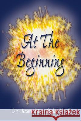 At the Beginning Jean Stanfield 9780595134816 Writers Club Press